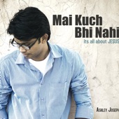 Mai Kuch Bhi Nahi - Its All About Jesus artwork