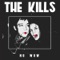 No Wow (MSTRKRFT Remix) - The Kills lyrics