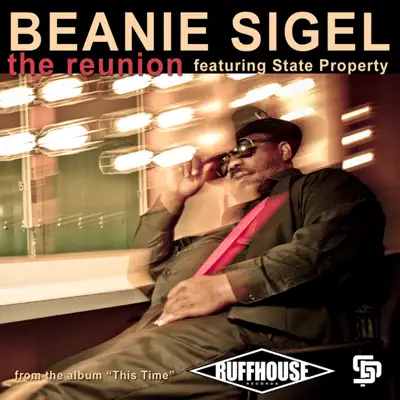 The Reunion (feat. State Property) - Single - Beanie Sigel