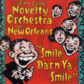 Smile, Darn Ya, Smile - John Gill's Novelty Orchestra of New Orleans