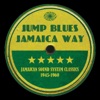 Jump Blues Jamaica Way: Jamaican Sound System Classics 1945-1960