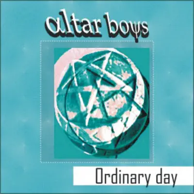 Ordinary Day - EP - Altar Boys