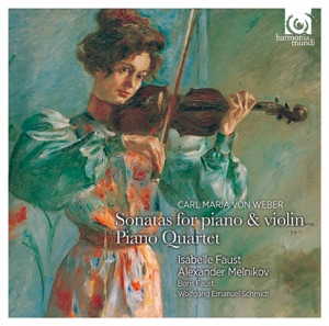 Weber: Sonatas for Piano & Violin, Piano Quartet