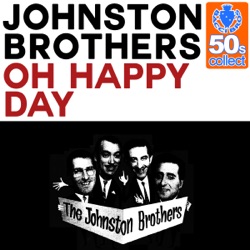 Johnston Brothers - Oh Happy Day (Remastered)