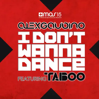 I Don't Wanna Dance (feat. Taboo) - EP - Alex Gaudino