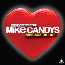 Bring Back the Love (feat. Jenson Vaughan) - EP - Mike Candys Bring Back the Love (feat. Jenson Vaughan) - EP - Mike Candys
