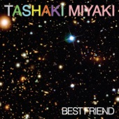 Tashaki Miyaki - Best Friend