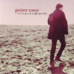 Peter Case - Paradise Etc.