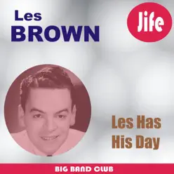 Les Has His Day (Remastered) - Les Brown & His Orchestra Les Has His Day (Remastered) - Les Brown & His Orchestra