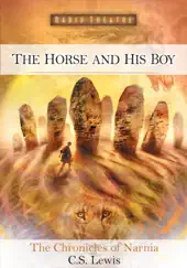The Horse and His Boy (Audio Drama) by Focus on the Family Radio Theatre album reviews, ratings, credits