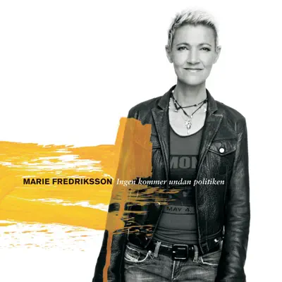 Ingen kommer undan politiken - Single - Marie Fredriksson