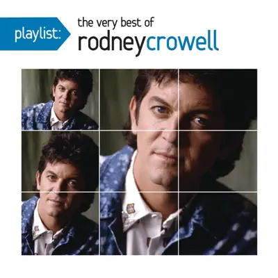 Playlist: The Very Best of Rodney Crowell - Rodney Crowell