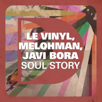 Soul Story - Single by Le Vinyl, Melohman & Javi Bora album reviews, ratings, credits