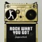 Rock What You Got artwork