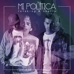Mi Política - Single - ToteKing & Shotta