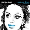 Watcha Clan - We are one