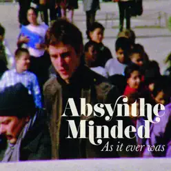 As It Ever Was - Absynthe Minded