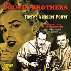 There's a Higher Power, Songs of Love and Redemption: The Early Album Collection - The Louvin Brothers