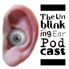 The Unblinking Ear Podcast 10/30/17