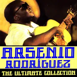 The Últimate Collection - Arsenio Rodríguez