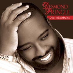 Desmond Pringle - Can't Even Imagine