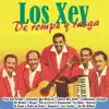 Los Xey - De Rompe y Rasga album lyrics, reviews, download