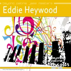 Beyond Patina Jazz Masters: Eddie Heywood - Eddie Heywood Beyond Patina Jazz Masters: Eddie Heywood - Eddie Heywood