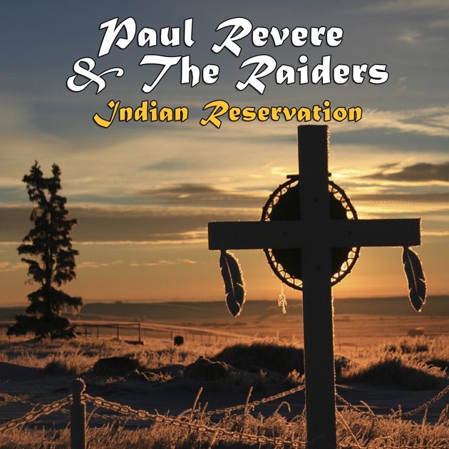 Riding The Reservation: Unpacking The Lyrics Of Paul Revere & The ...