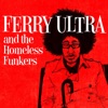 Ferry Ultra and the Homeless Funkers, 2012