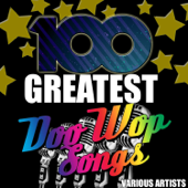 100 Greatest Doo Wop Songs - Verschiedene Interpreten