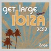 Get Large Ibiza 2012 (Mixed By Nicc Johnson)