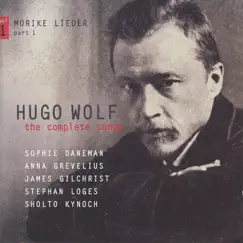 Wolf: The Complete Songs, Vol. 1 by Sophie Daneman, Anna Grevelius, Stephan Loges, James Gilchrist & Sholto Kynoch album reviews, ratings, credits