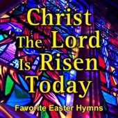 Christ the Lord Is Risen Today - Easter Hymns artwork