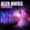 Back to Life (World Extended Mix) - Alex Noiss lyrics