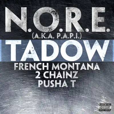 Tadow (feat. French Montana, 2 Chainz & Pusha T) - Single - N.o.r.e.