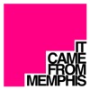 It Came From Memphis artwork