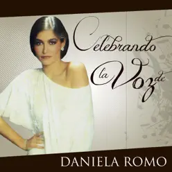Celebrando la Voz de Daniela Romo (Remastered) - Daniela Romo