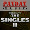 Payday Music Presents the Singles II