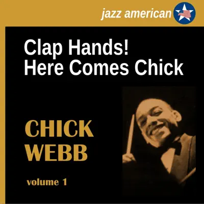 Clap Hands! Here Comes Chick, Vol. 1 - Chick Webb