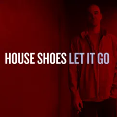 Let It Go (Clean)[Deluxe Version] by House Shoes album reviews, ratings, credits