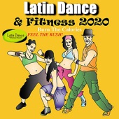 Latin Dance Workout Music - Burn the Calories! - Feel the Rush! artwork