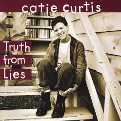 Truth from Lies - Catie Curtis