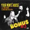 Your Mom's House (Bonus #3) [Live from Houston album lyrics, reviews, download