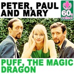 Peter, Paul & Mary - Puff, The Magic Dragon (Remastered)