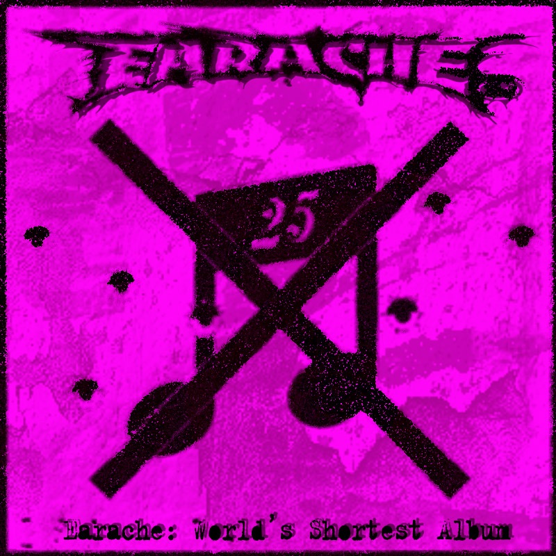 Earache: The World's Shortest Album by Various Artists