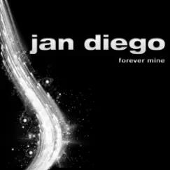 Forever Mine - Single by Jan Diego album reviews, ratings, credits