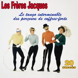 Le tango interminable des perceurs de coffres-forts : 20 succès - Les Frères Jacques