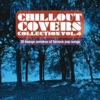 Chillout Covers Collection, Vol. 4 (20 Lounge Remakes of Famous Pop Songs), 2014