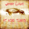 Johnny Clarke At King Tubbys With Dubs Platinum Edition