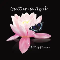 Lotus Flower by Guitarra Azul album reviews, ratings, credits